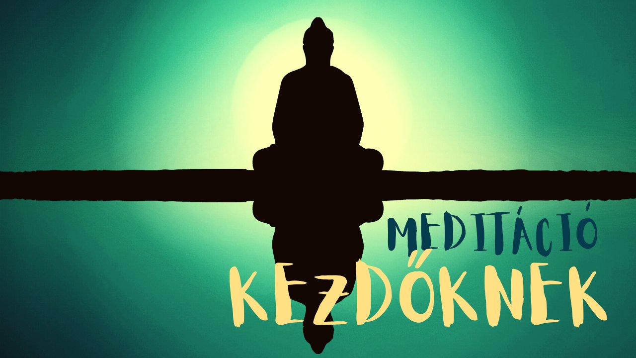 21 Napos Meditációs Program - 1. hét (kezdő)