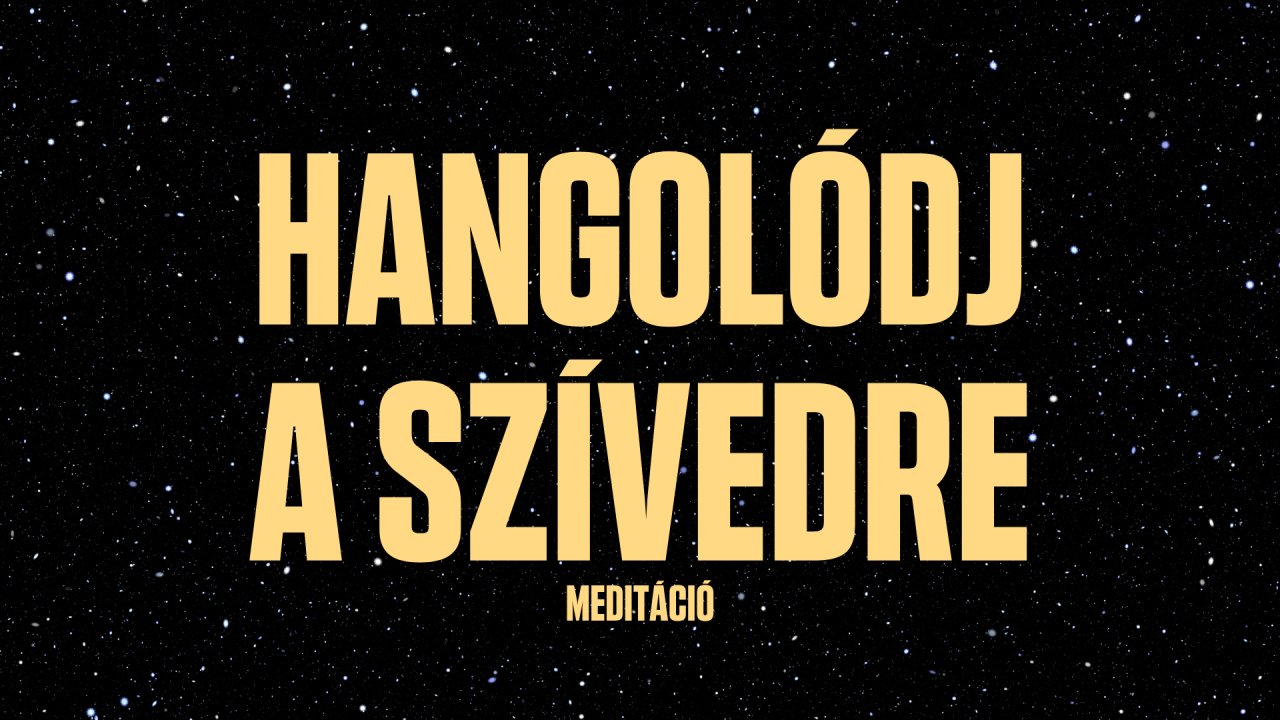 Hangolódj a Szívedre Meditáció