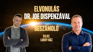 Elvonulás Dr. Joe Dispenzával - Beszámoló felvétel